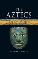 Lost Civilizations - The Aztecs