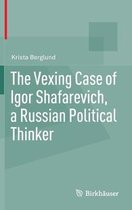 The Vexing Case of Igor Shafarevich, a Russian Political Thinker