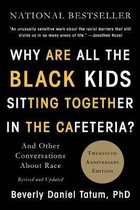 Why Are All the Black Kids Sitting Together in the Cafeteria?: And Other Conversations about Race