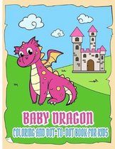 Baby Dragon Coloring and Dot-to-Dot Book for Kids