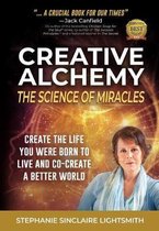 Creative Alchemy: The Science of Miracles