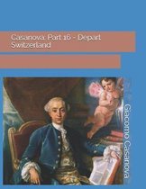 Casanova: Part 16 - Depart Switzerland