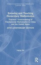 Studies in Mathematical Thinking and Learning Series- Knowing and Teaching Elementary Mathematics