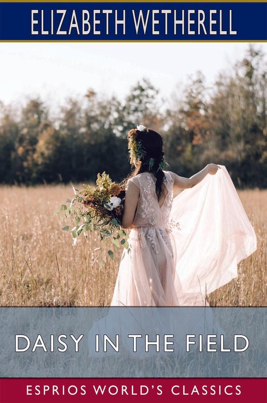 Esprios World's Classics Daisy in the Field (Esprios Classics) (ebook