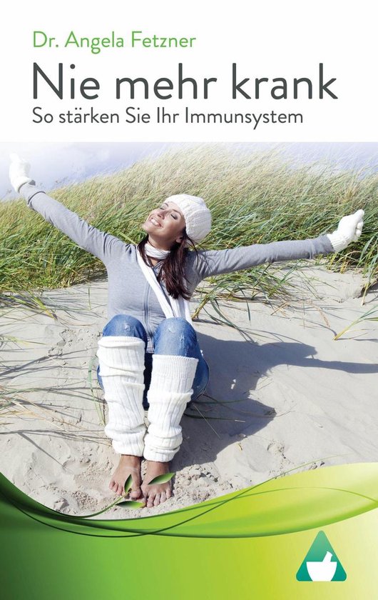 Nie mehr krank - So stärken Sie Ihr Immunsystem - cover