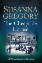 Adventures of Thomas Chaloner 10 - The Cheapside Corpse