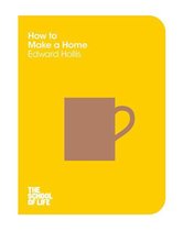 The School of Life 11 - How to Make a Home