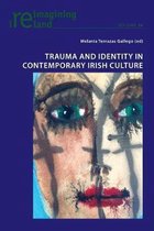 Reimagining Ireland- Trauma and Identity in Contemporary Irish Culture