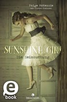 Sunshine Girl 1 - Sunshine Girl - Die Heimsuchung (Sunshine Girl 1)
