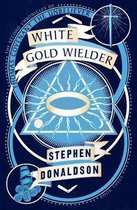 White Gold Wielder The Second Chronicles of Thomas Covenant, Book 3