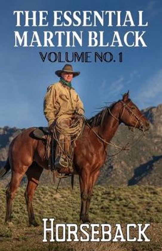 De kaft van 'The Essential Martin Black, Volume No. 1', met een cowboy op een bruin paard, in een woestijnlandschap.