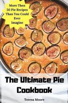 The Ultimate Pie Cookbook