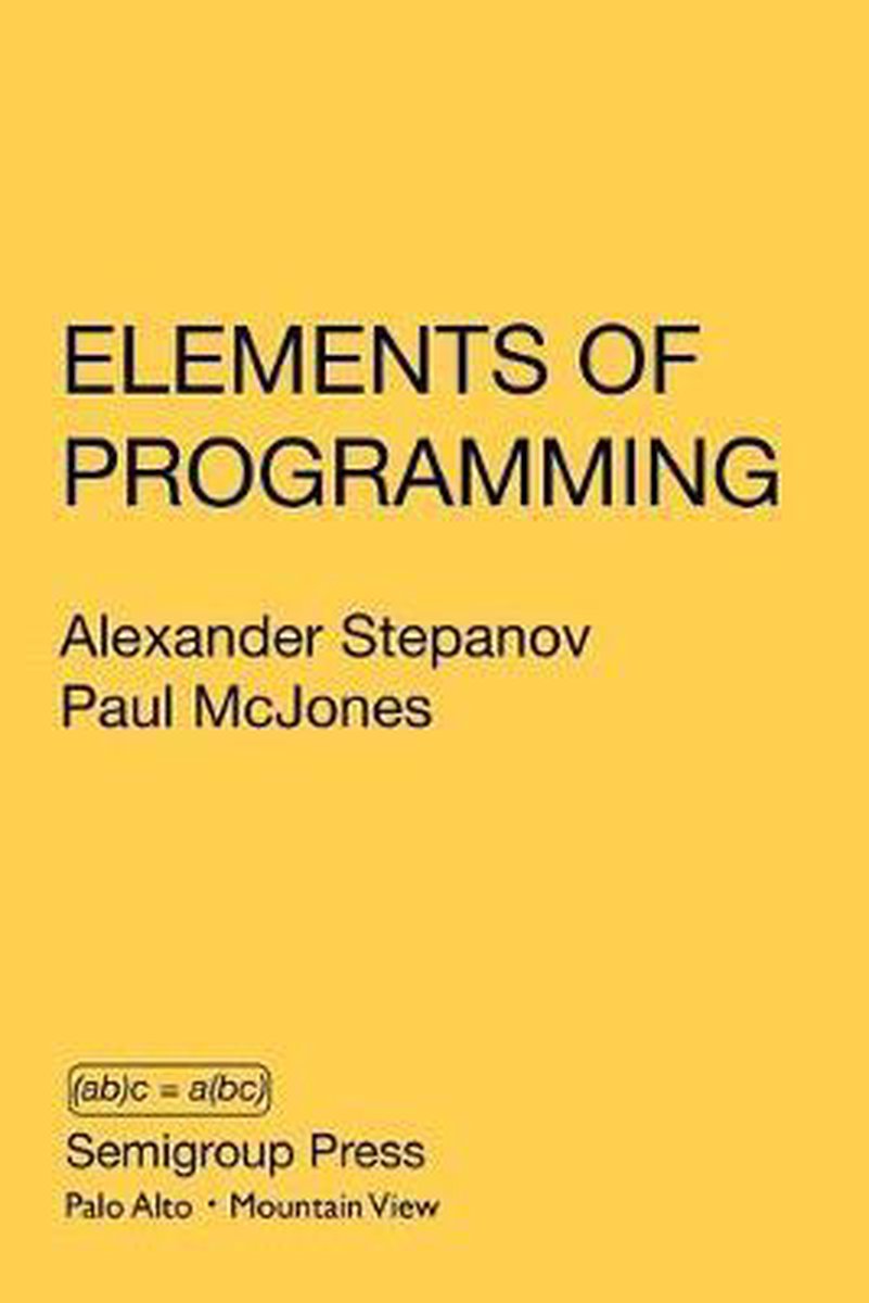 Elements of Programming - Alexander Stepanov