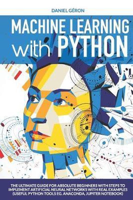 Machine Learning With Python 9781081474003 Daniel Geron Boeken 