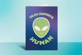 Kaart - Ur My Favorite Human - Alien - Grappig - UFO - Aliens - Verjaardag - Liefde - Groen - Blauw