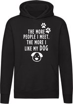 The more people i meet, the more i like my dog Hoodie | hond | dierendag | mensen | sweater | trui | unisex | capuchon