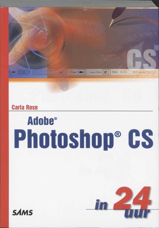 Cover van het boek 'Adobe Photoshop CS in 24 uur' van Carla Rose
