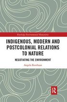 Routledge Environmental Humanities- Indigenous, Modern and Postcolonial Relations to Nature