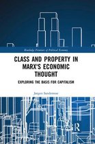 Routledge Frontiers of Political Economy- Class and Property in Marx's Economic Thought