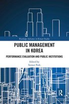 Routledge Advances in Korean Studies- Public Management in Korea