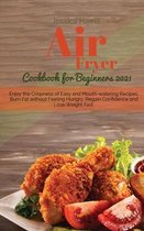 Air Fryer Cookbook for Beginners 2021