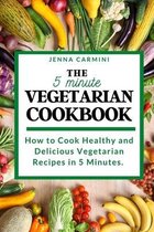 The 5 Minute Vegetarian Cookbook