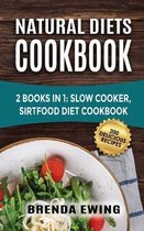 Natural Diets Cookbook: 2 Books in 1
