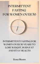 Intermittent Fasting for Women Over 50