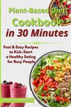 Plant-Based Diet Cookbook in 30 Minutes