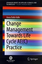 SpringerBriefs in Applied Sciences and Technology - Change Management Towards Life Cycle AE(C) Practice