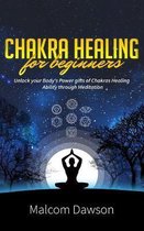 Chakra Healing for Beginners