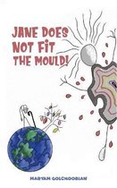 Jane Does Not Fit the Mould!