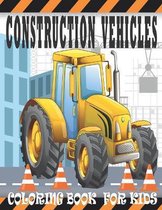 Construction Vehicles Coloring Book for Kids