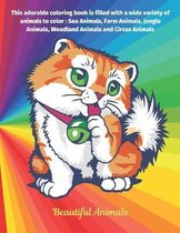 Beautiful Animals - This adorable coloring book is filled with a wide variety of animals to color: Sea Animals, Farm Animals, Jungle Animals, Woodland Animals and Circus Animals