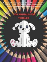 100 Animals for Toddler - This adorable coloring book is filled with a wide variety of animals to color: Sea Animals, Farm Animals, Jungle Animals, Woodland Animals and Circus Animals