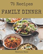 75 Family Dinner Recipes