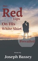 Her Red Lips On His White Shirt