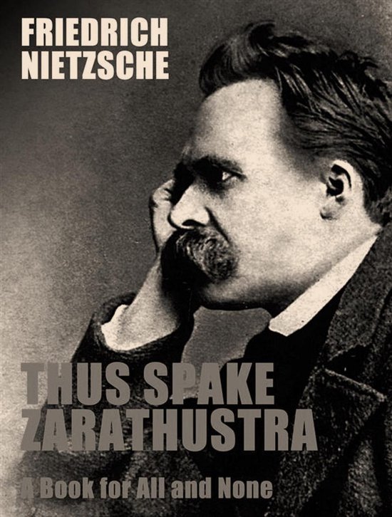 Thus Spoke Zarathustra (ebook), Friedrich Wilhelm Nietzsche 9780599891708 Boeken