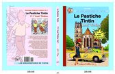 Le Pastiche Tintin 111 - Le Pastiche Tintin, 111 'Lost' Tintins, Vol. 1