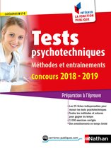 CONCOURS ADMINISTRATIFS - Tests psychotechniques - Méthodes et entraînements - Catégorie B et C - Intégrer la fonction publique - 2018/2019