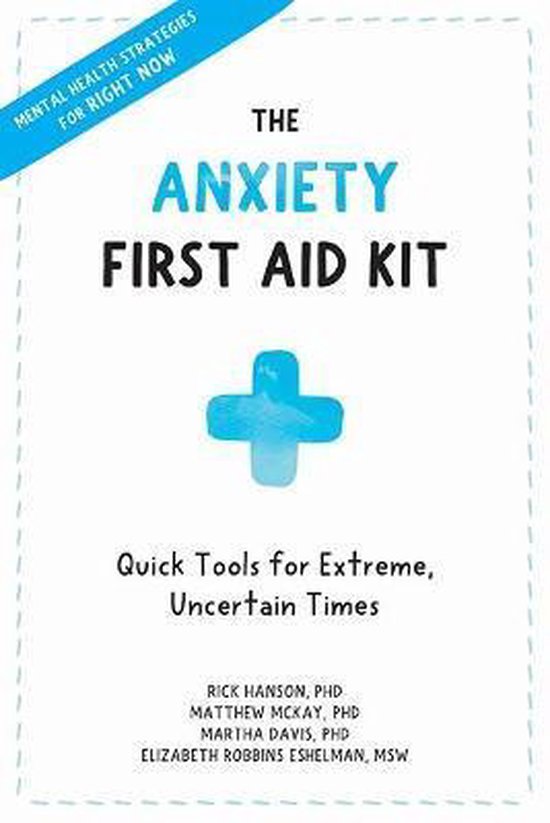 The Anxiety First Aid Kit: Quick Tools for Extreme, Uncertai ... - cover