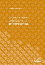 Série Universitária - Saberes e fazeres pedagógicos na deficiência visual