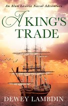 The Alan Lewrie Naval Adventures 13 - A King's Trade