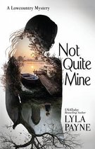 Not Quite Mine (A Lowcountry Mystery)