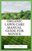 Organic Lawn Care Manual Guide For Novice