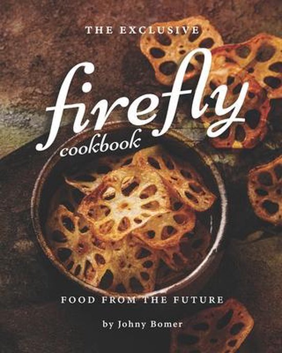 The Exclusive Firefly Cookbook - cover