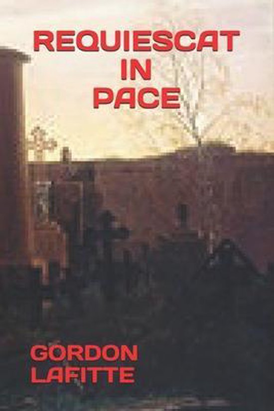 Requiescat in Pace, Gordon Lafitte 9798709830066 Boeken