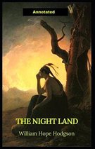 The Night Land Annotated