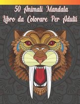 50 Animali Mandala Libro de Colorare Per Adulti