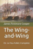 The Wing-and-Wing: Or, Le Feu-Follet